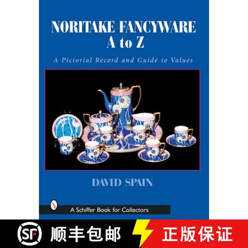 【3-4周达】精装 Noritake Fancywares A to Z: A Pictorial Record and Guide to Values: A Pictorial Recor... [9780764315077]
