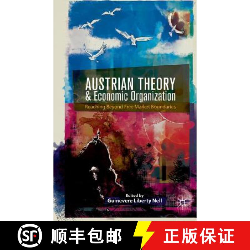 【3-4周达】Austrian Theory and Economic Organization : Reaching Beyond Free Market Boundaries [9781349475568]
