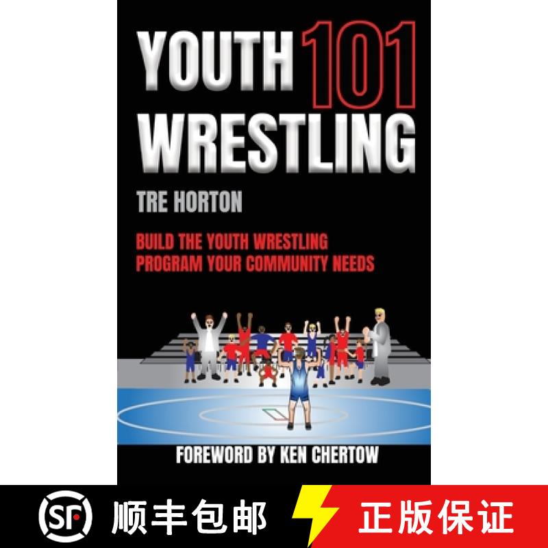 【3-4周达】Youth Wrestling 101: Build The Youth Wrestling Program Your Community Needs [9798988192909]
