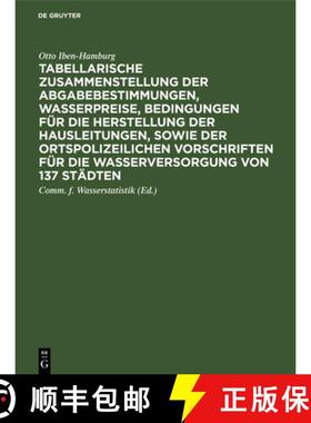 预订 Tabellarische Zusammenstellung der Abgabebestimmungen, Wasserpreise, Bedingungen für die Herste... [9783486729948]