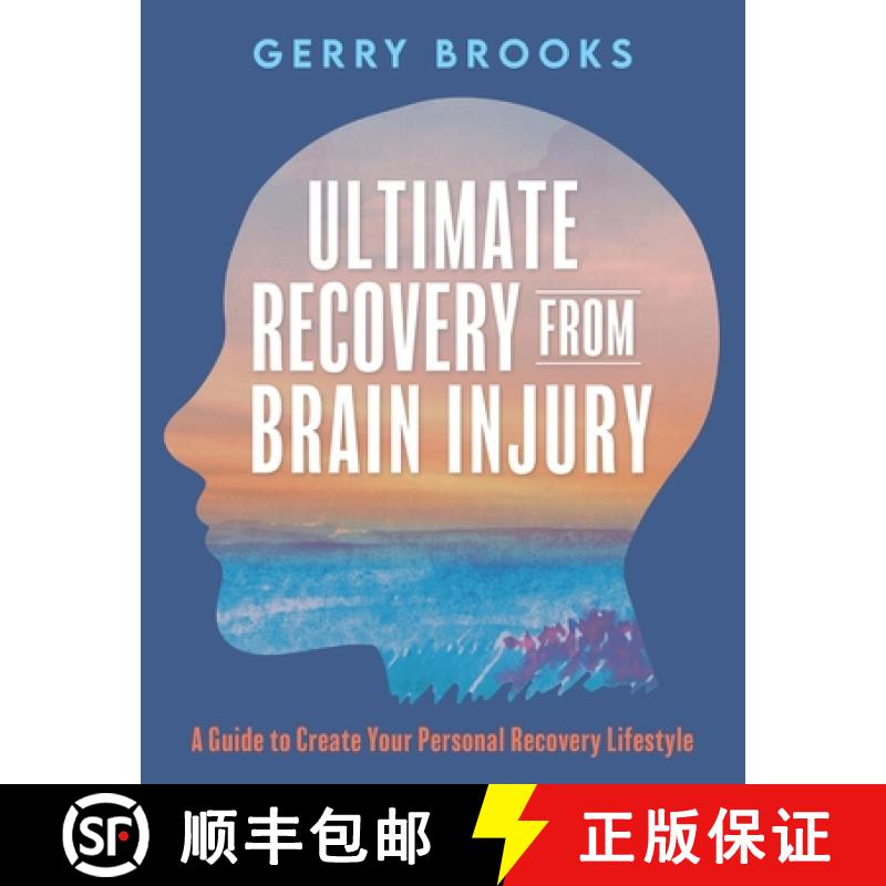 【2-3周达】Ultimate Recovery From Brain Injury: A Guide to Create Your Personal Recovery Lifestyle [9798218454234]