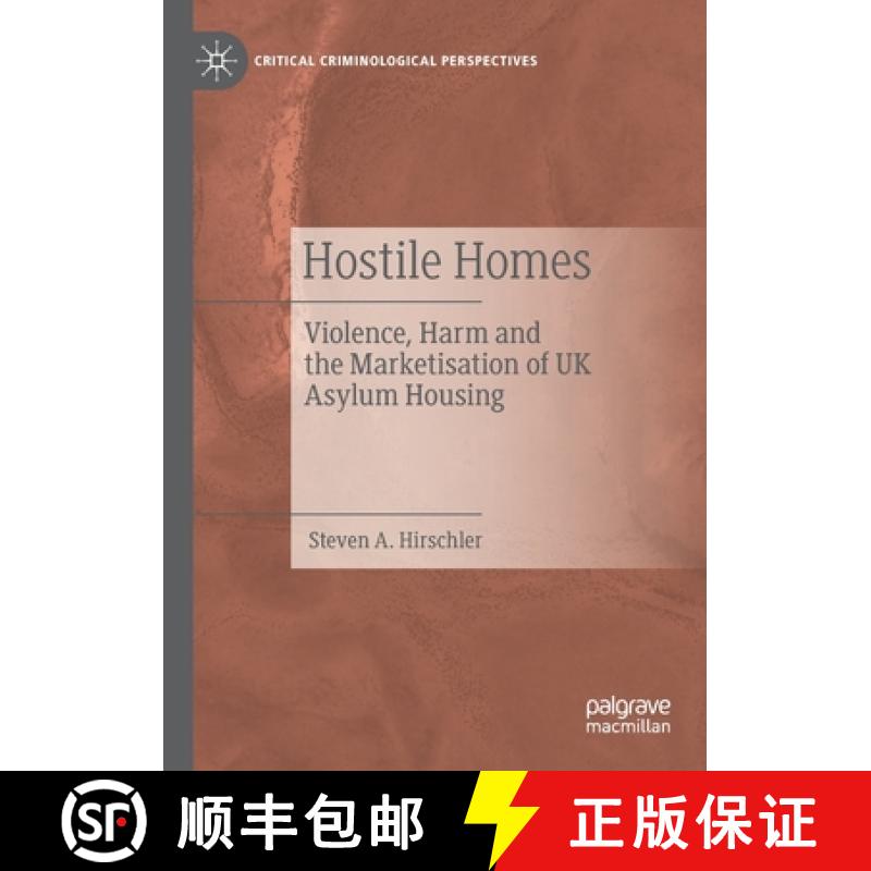 【3-4周达】Hostile Homes : Violence, Harm and the Marketisation of UK Asylum Housing [9783030792152]
