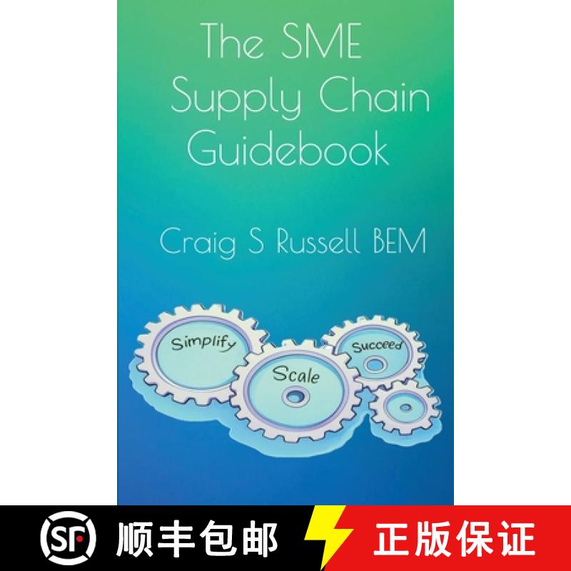 预订 The SME Supply Chain Guidebook: Simplify, Scale, Succeed [9781068537684]