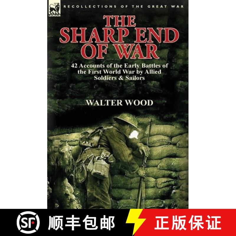 【2-3周达】The Sharp End of War: 42 Accounts of the Early Battles of the First World War by Allied So... [9781782822790]