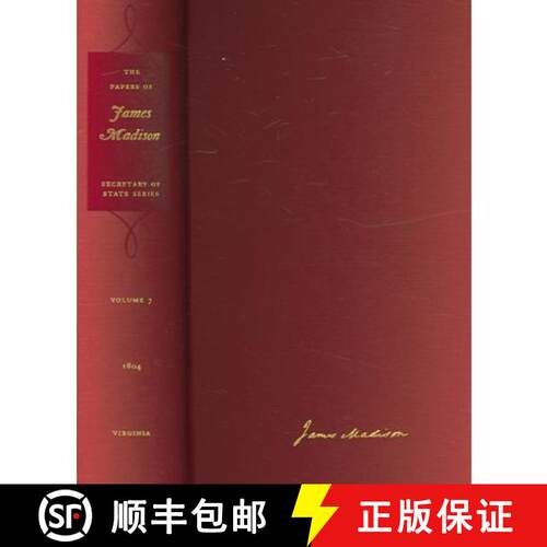【3-4周达】精装 Papers of James Madison V. 7; April-31 August 1804: Secretary of State Series - The P... [9780813923536]