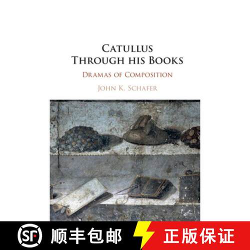 【3-4周达】精装 Catullus Through His Books: Dramas of Composition [9781108472241]
