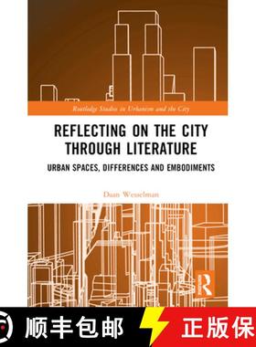 【3-4周达】Reflecting on the City Through Literature: Urban Spaces, Differences and Embodiments [9780367466237]
