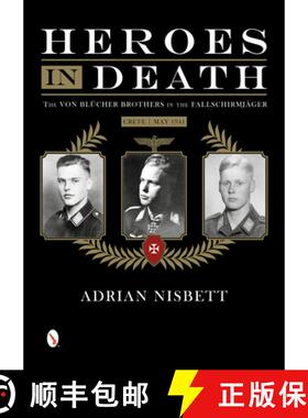 【3-4周达】Heroes in Death: The von BlAcher Brothers in the FallschirmjAger, Crete, May 1941 [9780764346316]
