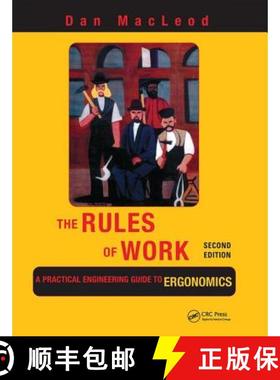 【3-4周达】The Rules of Work: A Practical Engineering Guide to Ergonomics, Second Edition [9781138424647]