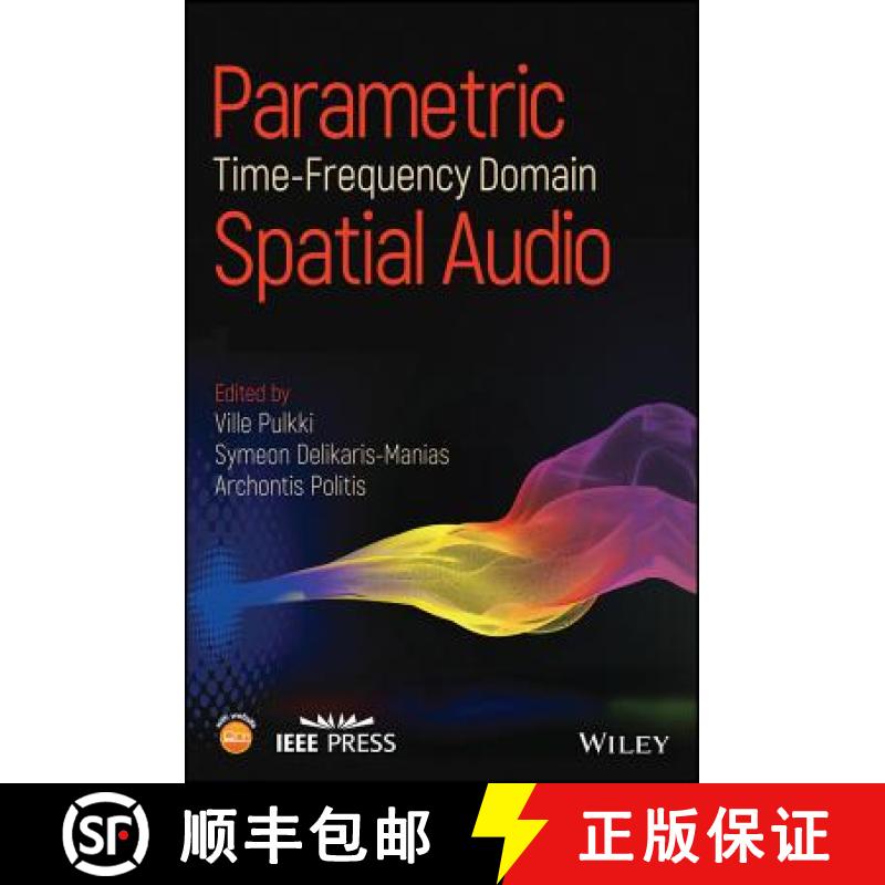 【3-4周达】Parametric Time-Frequency Domain Spatial Audio [Wiley电子电气工程] [9781119252597]
