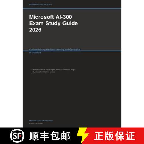【3-4周达】Microsoft AI-300 Exam Study Guide 2026: Operationalizing Machine Learning and Generative A... [9781608887019]