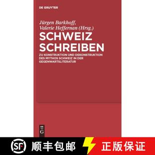 【3-4周达】精装 Schweiz schreiben – Zu Konstruktion und Dekonstruktion des Mythos Schweiz in der Geg... [9783484108127]
