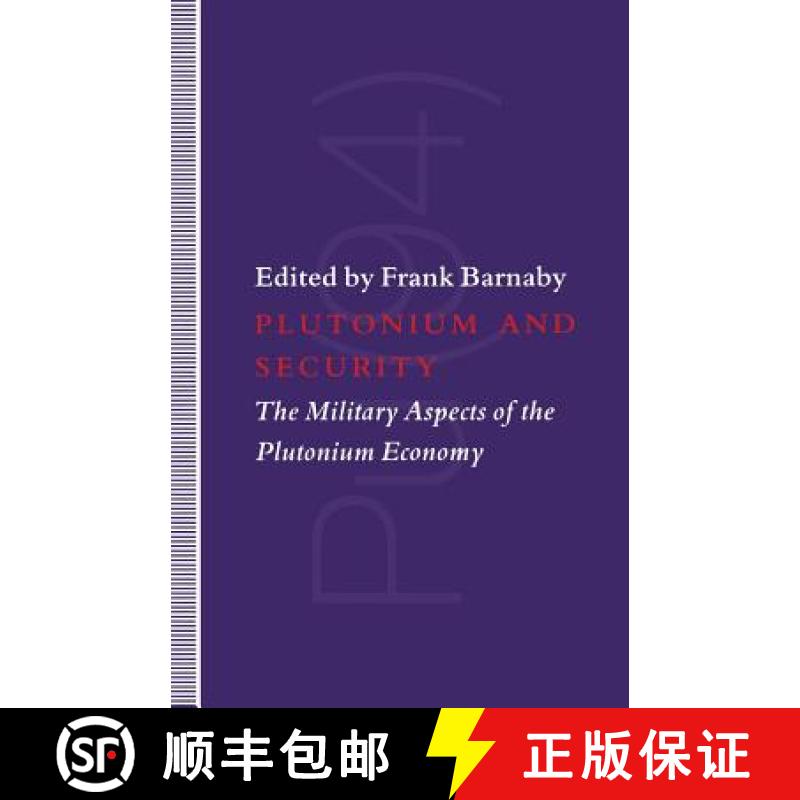 【3-4周达】Plutonium and Security : The Military Aspects of the Plutonium Economy [9781349116959]
