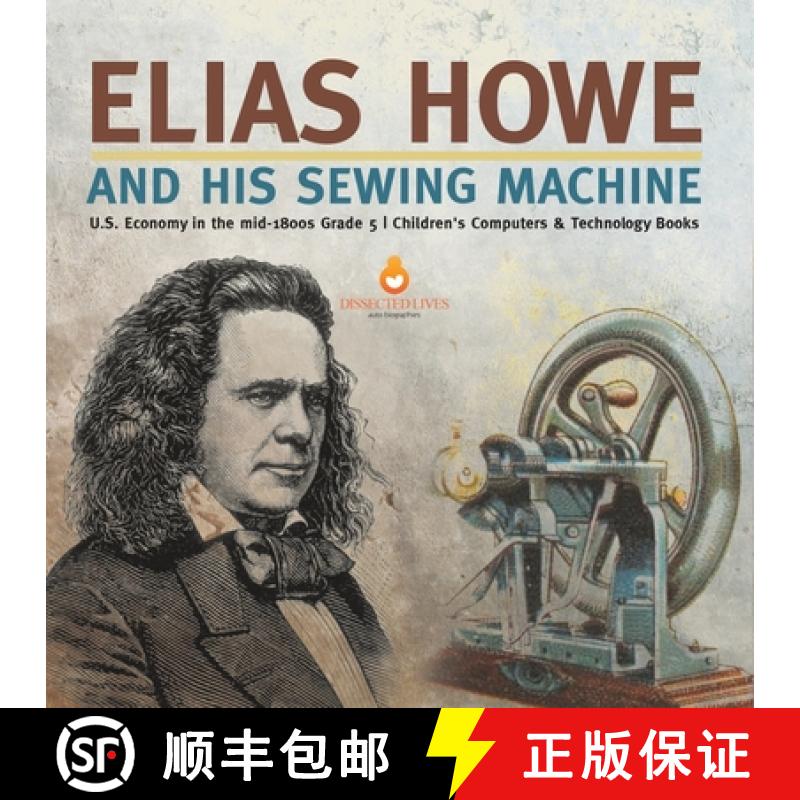 【3-4周达】Elias Howe and His Sewing Machine | U.S. Economy in the mid-1800s Grade 5 | Children's Com... [9781541960459]