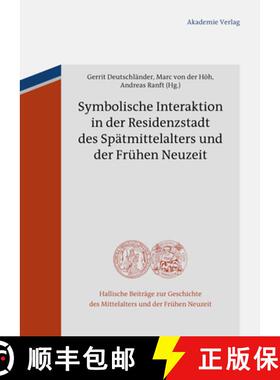 预订 Symbolische Interaktion in Der Residenzstadt Des Spätmittelalters Und Der Frühen Neuzeit [9783050041414]