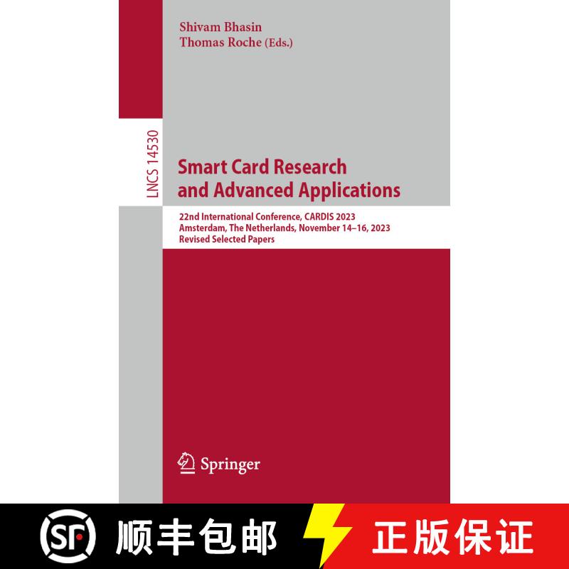 【3-4周达】Smart Card Research and Advanced Applications: 22nd International Conference, CARDIS 2023,... [9783031544088]