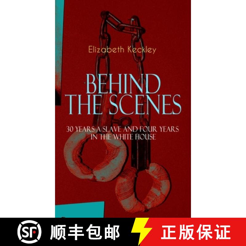 【2-3周达】BEHIND THE SCENES - 30 Years a Slave and Four Years in the White House: The Controversial ... [9788026891512]
