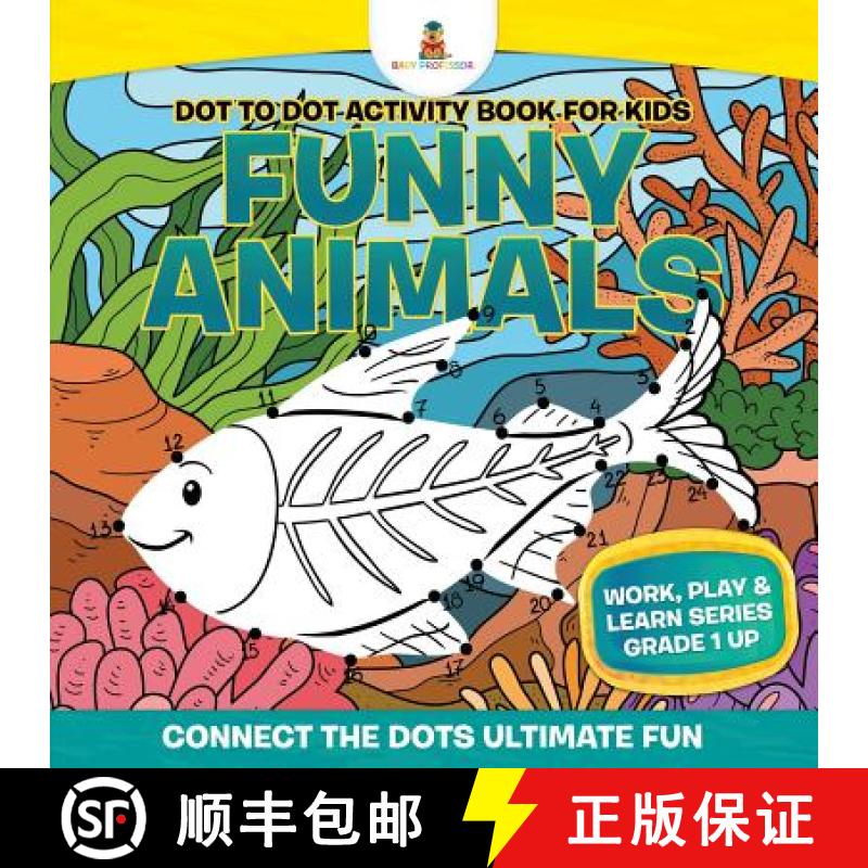 【3-4周达】Dot to Dot Activity Book For Kids: Funny Animals (Connect the Dots Ultimate Fun) | Work, P... [9781541910089]