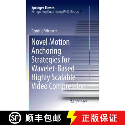 【3-4周达】Novel Motion Anchoring Strategies for Wavelet-based Highly Scalable Video Compression [9789811340970]