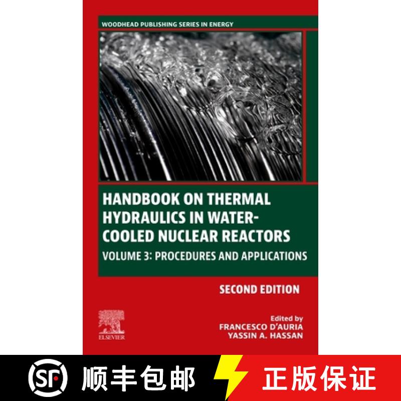【4周达】Handbook on Thermal Hydraulics in Water-Cooled Nuclear Reactors: Volume 3: Procedures and Ap... [9780323856089]