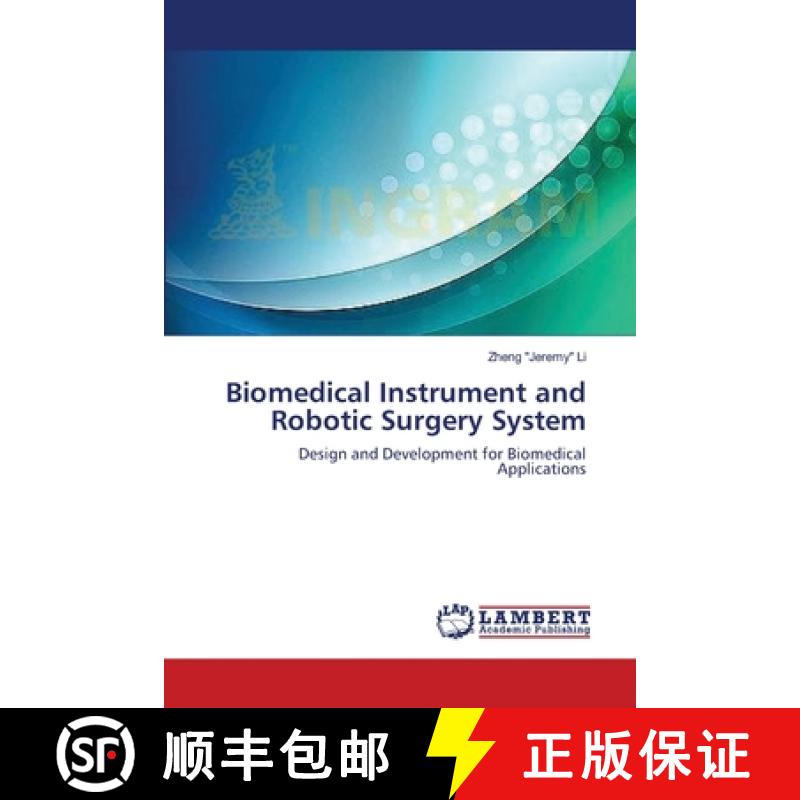 【2-3周达】Biomedical Instrument and Robotic Surgery System [9783659410857]