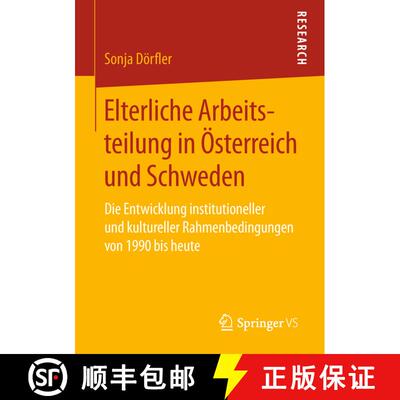 【3-4周达】Elterliche Arbeitsteilung in Österreich und Schweden : Die Entwicklung institutioneller u... [9783658232054]
