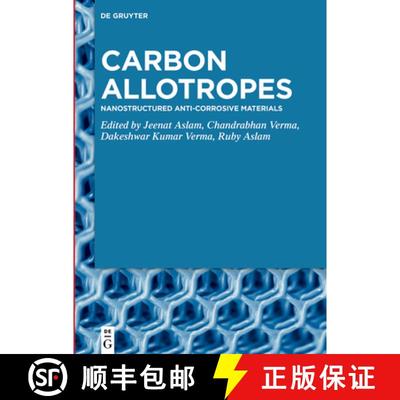 【3-4周达】Carbon Allotropes: Nanostructured Anti-Corrosive Materials [9783110782806]