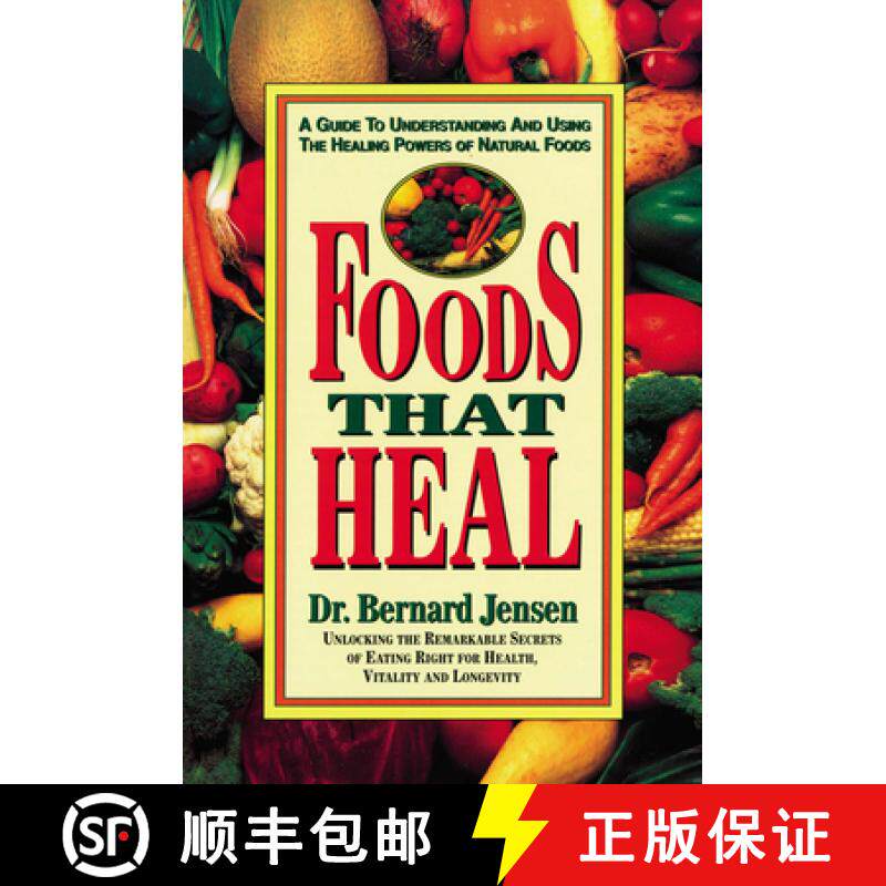 【3-4周达】Foods That Heal: A Guide to Understanding and Using the Healing Powers of Natural Foods [9780895295637]