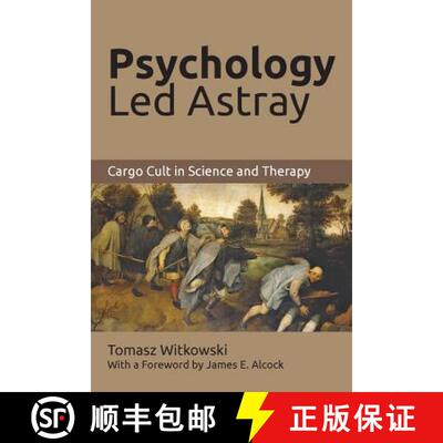 【3-4周达】Psychology Led Astray: Cargo Cult in Science and Therapy [9781627346092]