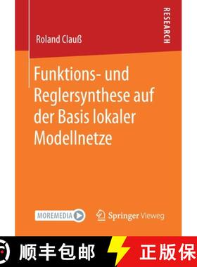 【3-4周达】Funktions- Und Reglersynthese Auf Der Basis Lokaler Modellnetze [9783658319830]