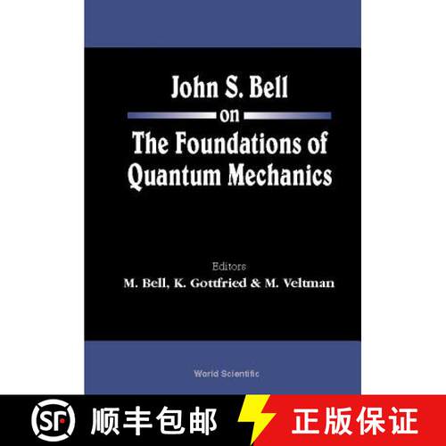 【3-4周达】John S Bell On The Foundations Of Quantum Mechanics [9789810246884]