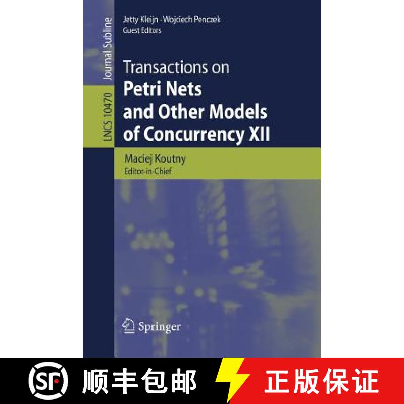 【4周达】Transactions on Petri Nets and Other Models of Concurrency XII [9783662558614]