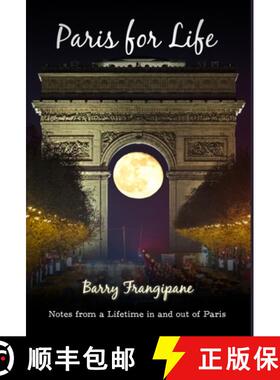 预订 Paris for Life: Notes from a Lifetime in and out of Paris [9780983614142]