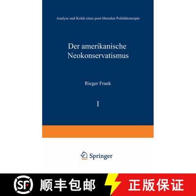 【3-4周达】Der amerikanische Neokonservatismus : Analyse und Kritik eines post-liberalen Politikkonzepts [9783824440191]