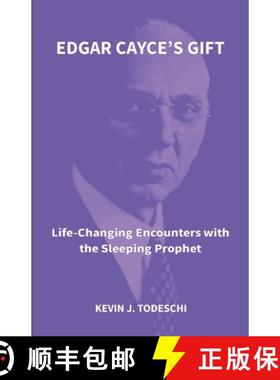 【3-4周达】Edgar Cayce's Gift: Life-Changing Encounters with the Sleeping Prophet [9781938838217]