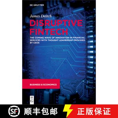 【3-4周达】Disruptive Fintech – The Coming Wave of Innovation in Financial Services with Thought Lea... [9783110649413]