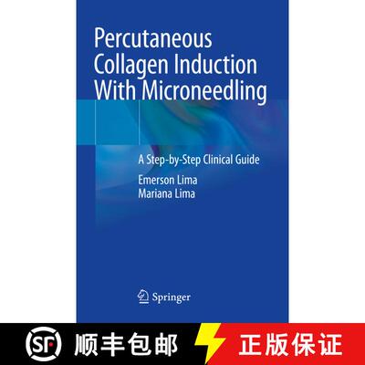 【3-4周达】Percutaneous Collagen Induction With Microneedling: A Step-by-Step Clinical Guide [9783030575434]