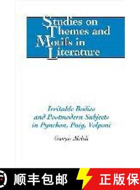 预订 Irritable Bodies and Postmodern Subjects in Pynchon, Puig, Volponi [9780820497136]