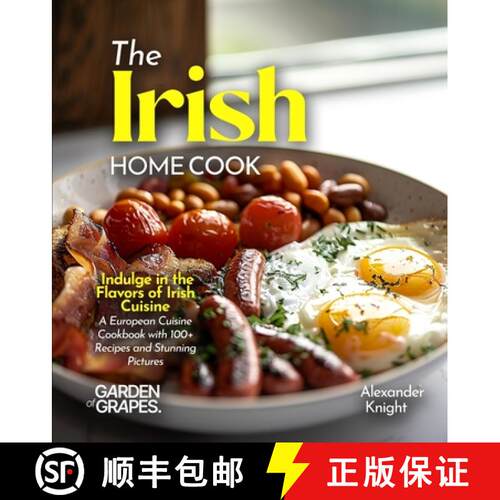 【3-4周达】The Irish Home Cook: Indulge in the Flavors of Irish Cuisine - A European Cuisine Cookbook... [9798349332265]