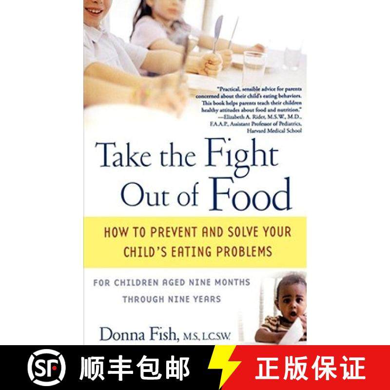 【3-4周达】Take the Fight Out of Food: How to Prevent and Solve Your Child's Eating Problems [9780743477796]