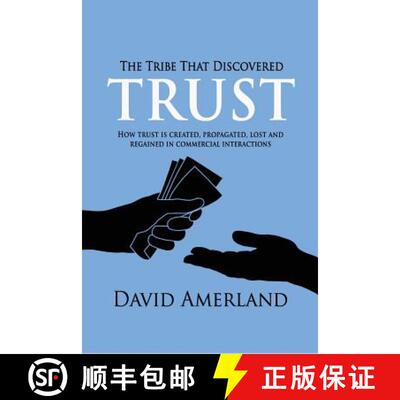 【3-4周达】The Tribe That Discovered Trust: How Trust is Created, Propagated, Lost and Regained in Co... [9781844819768]