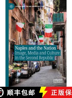 【3-4周达】Naples and the Nation : Image, Media and Culture in the Second Republic [9783031801570]