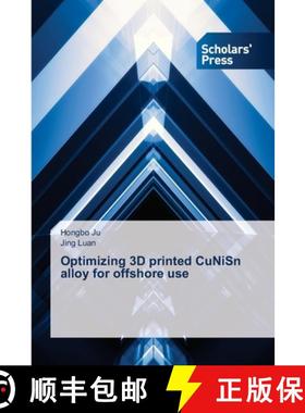 【3-4周达】Optimizing 3D printed CuNiSn alloy for offshore use [9786206772866]