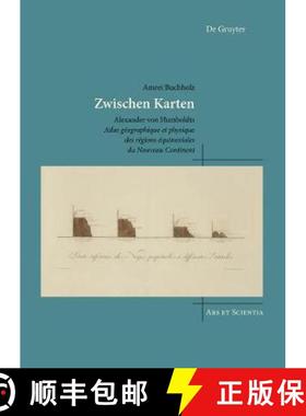 预订 Zwischen Karten: Alexander Von Humboldts Atlas Géographique Et Physique Des Régions Équinoxia... [9783110638073]