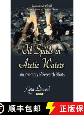 【3-4周达】Oil Spills in Arctic Waters: An Inventory of Research Efforts [9781633215801]