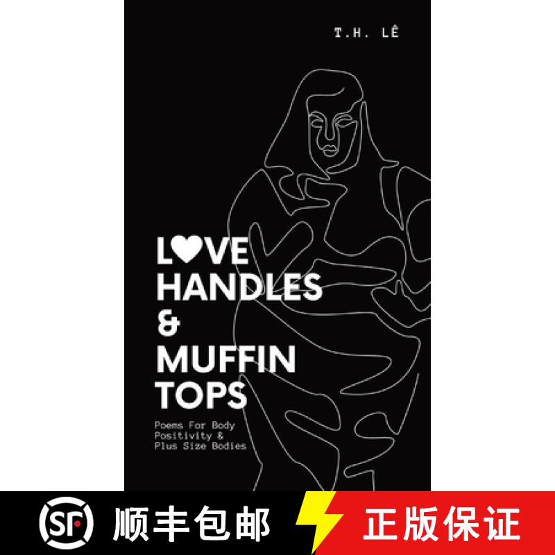 【3-4周达】Love Handles & Muffin Tops: Poems For Body Positivity & Plus Size Bodies [9798218118600]