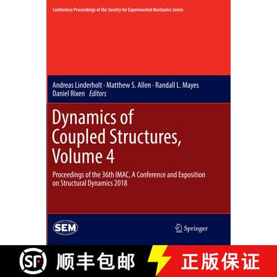 【3-4周达】Dynamics of Coupled Structures, Volume 4 : Proceedings of the 36th IMAC, A Conference and ... [9783030090456]