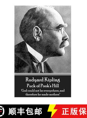 预订 Rudyard Kipling - Puck of Pook's Hill: 'God could not be everywhere, and therefore he made mothe... [9781787800472]