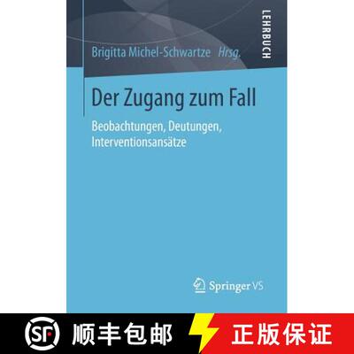 【3-4周达】Der Zugang zum Fall : Beobachtungen, Deutungen, Interventionsansätze (1. Aufl. 2016) (1. ... [9783658109691]