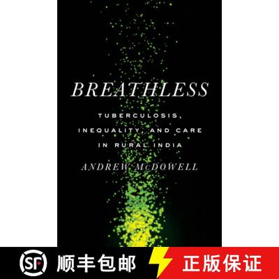 【3-4周达】Breathless: Tuberculosis, Inequality, and Care in Rural India [9781503638778]